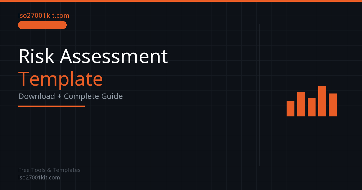 ISO 27001 Risk Assessment Template: Download + Complete Guide